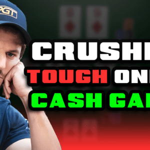 Crushing Tough Online Cash Games