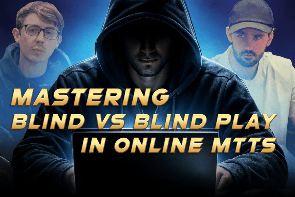 Promotional thumbnail with a hooded figure at a laptop and two men in the background; bold title reads Mastering Blind vs Blind Play in Online MTTS.