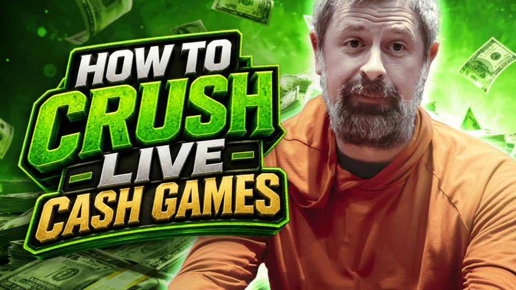 YouTube thumbnail showing bold green title 'How to Crush Live Cash Games' with a man in an orange shirt and money flying in the background.