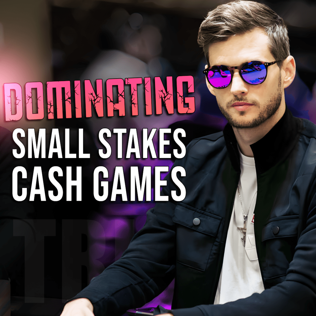 Poker player wearing purple mirrored sunglasses at a table, with bold pink 'DOMINATING' and white 'SMALL STAKES CASH GAMES' text—video thumbnail about dominating small-stakes cash games.